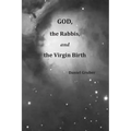 God, the Rabbis, and the Virgin Birth