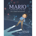 Mario and the Hole in the Sky: How a Chemist Saved Our Planet / ]Celizabeth Rusch; Illustrated by Teresa Martainez