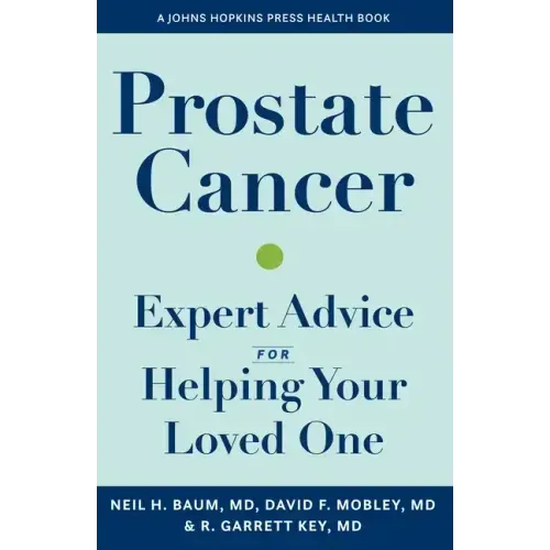 Prostate Cancer: Expert Advice for Helping Your Loved One