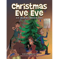 Christmas Eve Eve: A Dr. Seuss-like Christmas Story