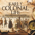 Early Colonial Life English Colonization US History History 7th Grade Children's American History