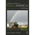 Mental Health in Rural America: A Field Guide