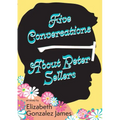 Five Conversations about Peter Sellers: Hybrid Play/Essay