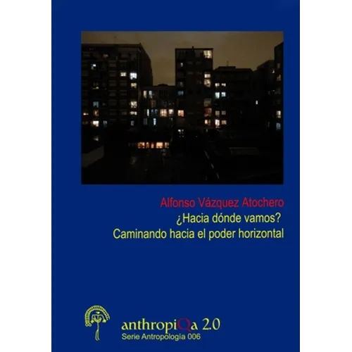¿Hacia dónde vamos? Caminando hacia el poder horizontal