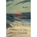 Stories of the Holy Fathers [or The Paradise or Garden of the Holy Fathers: Being Histories of the Anchorites, Recluses, Monks, Coenobites, and Asceti