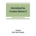 International law: a treatise (Volume I)