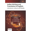 Indian Writing and Translation in English: Literature, Culture and Media