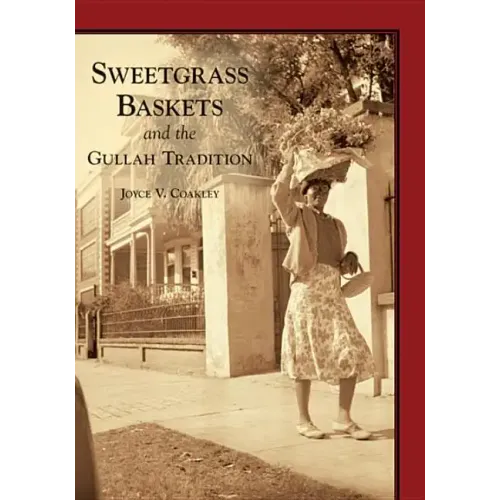 Sweetgrass Baskets and the Gullah Tradition