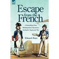 Escape from the French: a Young Royal Navy Midshipman's Adventures During the Napoleonic War