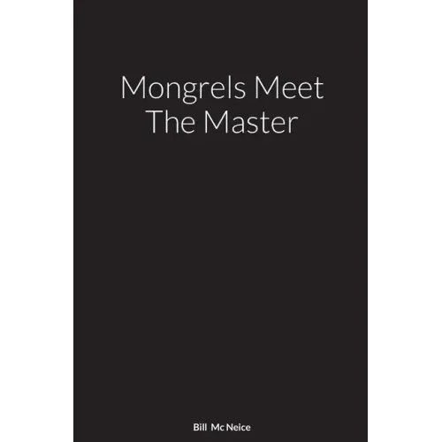 Mongrels Meet The Master: A Novel By