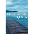 Life and Afterlife, Q & A