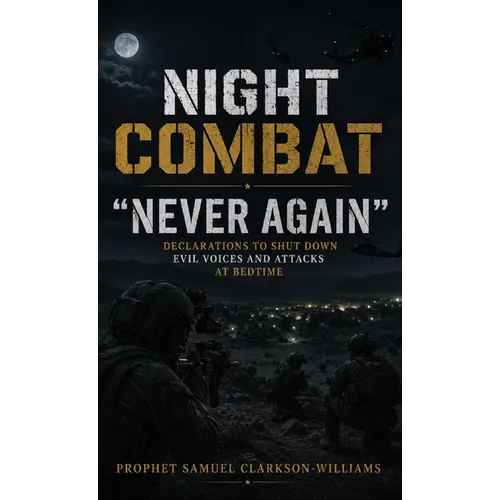 Night Combat: "Never Again" Declarations To Shut Down Evil Voices And Attacks At Bedtime