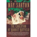 The Education of Harriet Hatfield / A Novel by May Sarton
