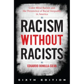 Racism without Racists: Color-Blind Racism and the Persistence of Racial Inequality in America