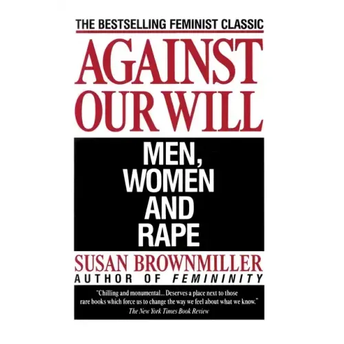 Against Our Will: Men, Women, and Rape