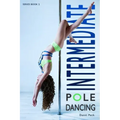 Intermediate Pole Dancing: For Fitness and Fun