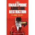 The Smartphone Addiction Restriction: It's Almost Too Late...