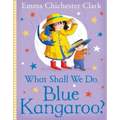 What Shall We Do, Blue Kangaroo?