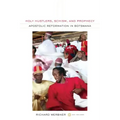 Holy Hustlers, Schism, and Prophecy: Apostolic Reformation in Botswana Volume 11 [With DVD]