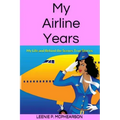 My Airline Years: My Life and Behind the Scenes True Stories