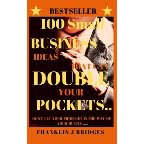 100 Small Business Ideas That Can Double Your Pockets