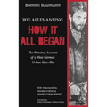 How It All Began: A Personal Account of a West German Urban Guerrilla