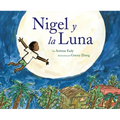 Nigel Y La Luna: Nigel and the Moon (Spanish Edition)