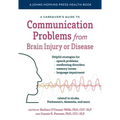 A Caregiver's Guide to Communication Problems from Brain Injury or Disease