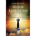 When Kingdoms Fall: A Novel About the Fall of Lucifer