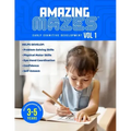Amazing Mazes Ages 3 to 5 years Cognitive Development Activity Book, 100 pages with 50 Entry-Level Maze Puzzles: Solving Simple Mazes at an Early Age