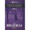 Tratado de Energías Y Defensa Psíquica II: Las Brujerías