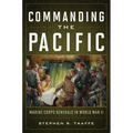 Commanding the Pacific: Marine Corps Generals in World War II