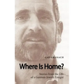 Where Is Home? Stories from the Life of a German-Jewish Emigre