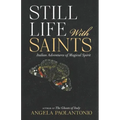 Still Life With Saints: Italian Adventures of Magical Spirit