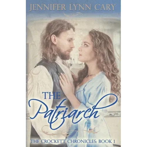 The Patriarch: The Crockett Chronicles: Book One