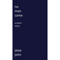 No Man Came