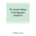 The ancient history of the Egyptians, Carthaginians, Assyrians, Medes and Persians, Grecians and Macedonians (Volume V)