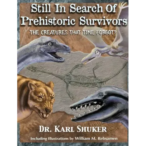 Still in Search of Prehistoric Survivors: The Creatures That Time Forgot?