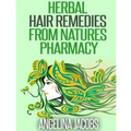 Herbal Hair Remedies from Natures Pharmacy