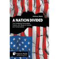 A Nation Divided: The Conflicting Personalities, Visions, and Values of Liberals and Conservatives
