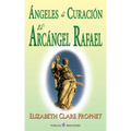 Angeles de curacion. El Arcangel Rafael