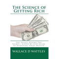 The Science of Getting Rich: The Secret Behind The Secret - A Step-by-Step Guide to Achieving Great Wealth