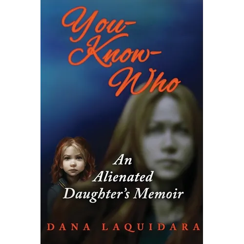 You know Who An Alienated Daughter's Memoir