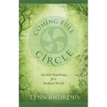 Coming Full Circle: Ancient Teachings for a Modern World