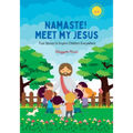 Namaste! Meet My Jesus