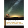 T&T Clark Handbook of Christian Theology and the Modern Sciences