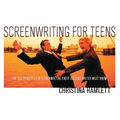 Screenwriting for Teens: The 100 Principles of Screenwriting Every Budding Writer Must Know
