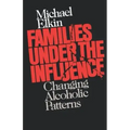 Families Under the Influence: Changing Alcoholic Patterns