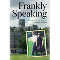Frankly Speaking: Adventurous Tales of Travel and Discovery