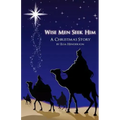 Wise Men Seek Him